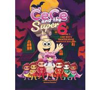 The Reading Adventures of CeCe and the Super 6: Volume 11: Chef Boo's Haunted House