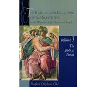 The Reading and Preaching of the Scriptures in the Worship of the Christian Church: Biblical Period v. 1 (Reading & Preaching of the Scriptures in the ... Christian Church): The Biblical Period: 01