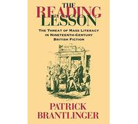 The Reading Lesson: The Threat of Mass Literacy in Nineteenth-Century British Fiction