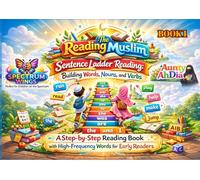 The Reading Muslim- Sentence Ladder Reading: Building Words, Nouns, and Verbs: A Step-by-Step Reading Book