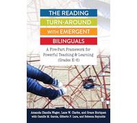 The Reading Turn-Around with Emergent Bilinguals: A Five-Part Framework for Powerful Teaching and Learning (Grades K-6) (Language and Literacy Series)