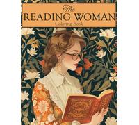 The Reading Woman Coloring Book: Cozy Coloring pages featuring Elegant Reader Ladies and Serene Illustrations for All Ages Relaxation