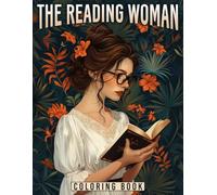 The Reading Woman Coloring Book: Tranquil Coloring pages with Graceful Women Portraits Lost in Reading for Adults Calm and Relaxation