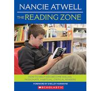 The Reading Zone: How to Help Kids Become Skilled, Passionate, Habitual, Critical Readers