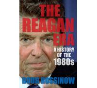 The Reagan Era: A History of the 1980s