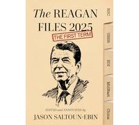 The Reagan Files 2025: The First Term (Abridged)