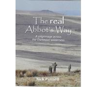 The Real Abbot's Way: A pilgrimage across the Dartmoor wilderness