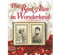 The Real Alice in Wonderland: A Role Model for the Ages