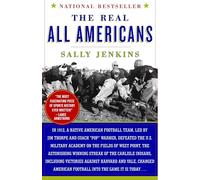 The Real All Americans: The Team That Changed a Game, a People, a Nation