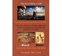 The Real Bible Code: Never Been Interested in God Religion or the Bible!