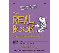 The Real Book for Beginning Elementary Band Students (Tuba): Seventy Famous Songs Using Just Six Notes