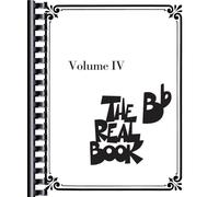 The Real Book - Volume IV: BB Edition: 4 (The B Flat Real Book)