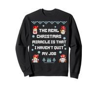 The Real Christmas Miracle - Funny Holiday Angry Workers Sweatshirt