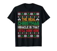 The Real Christmas Miracle I Still Work Here Ugly Sweater T-Shirt