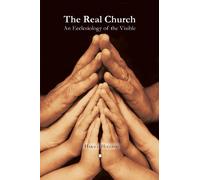 The Real Church: An Ecclesiology of the Visible