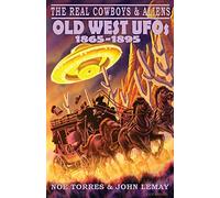 The Real Cowboys & Aliens: Old West UFOs (1865-1895): 2