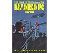 The Real Cowboys and Aliens: Early American UFOs (1800-1864): 1