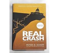 The Real Crash: America's Coming Bankruptcy How to Save Yourself and Your Country Updated For 2016