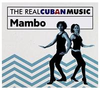 The Real Cuban Music: Mambo (Remasterizado)
