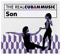 The Real Cuban Music: Son (Remasterizado)