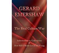 The Real Culture War: Individualism vs. Collectivism & How Bill O'Reilly Got It All Wrong