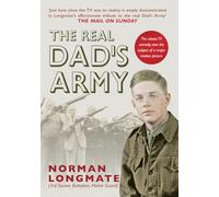 The Real Dad's Army: The Story of the Home Guard