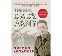 The Real Dad's Army : The Story of the Home Guard