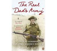 The Real 'Dad's Army': The War Diaries of Col. Rodney Foster