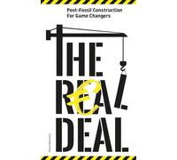 The Real Deal - Post Fossil Construction for Game Changers