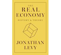 The Real Economy: History and Theory – Princeton University Press