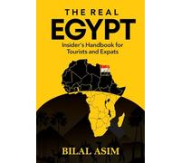 The Real Egypt: Insider's Handbook for Tourists and Expats