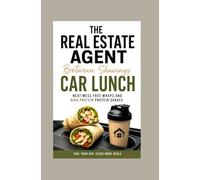 The Real Estate Agent Between Showings Car Lunch: Neat Mess Free Wraps and High Protein Protein Shakes