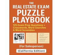 THE REAL ESTATE EXAM PUZZLE PLAYBOOK: (California Edition) Exam prep questions + Crosswords, Word Searches, & Word Scrambles (Calypso Keys: Real Estate Made Simple)