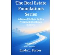 The Real Estate Foundations Series Volume 2: Advanced Skills to Build a Predictable Real Estate Business