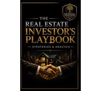 The Real Estate Investor's Playbook: Strategies & Analysis