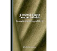 The Real Estate Learner’s Guide: Concepts, Definitions and Terms