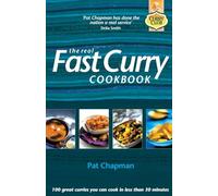 The Real Fast Curry Cookbook: 100 Great Curries You Can Cook in Less Than 30 Minutes (Curry Club)