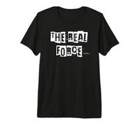 The Real Force Premium T-Shirt