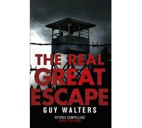 [(The Real Great Escape)] [ By (author) Guy Walters ] [April, 2014]