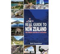 The Real Guide To New Zealand: The Unique Nature of Aotearoa