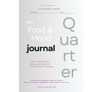 The Real Healthy You Food & Mood Journal: Learn Your Body, Mind and Spirit & Track Your Progress