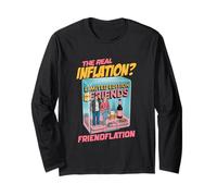 The Real Inflation Friendflation Funny Friendship Friends Long Sleeve T-Shirt