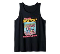 The Real Inflation Friendflation Funny Friendship Friends Tank Top