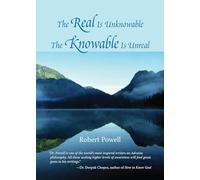 The Real Is Unknowable, The Knowable Is Unreal