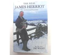 The Real James Herriot: The Authorized Biography