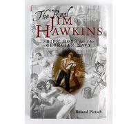 The Real Jim Hawkins: Ships' Boys in the Georgian Navy