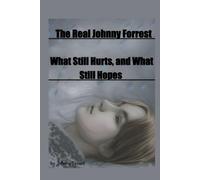 The Real Johnny Forrest (Vol. 2): What Still Hopes and What Still Hopes