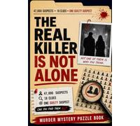 the real killer is not alone: 18 Clues, 47 700 Suspect, and Unmask the Killer