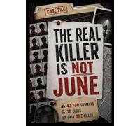 THE REAL KILLER IS NOT JUNE