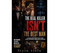 THE REAL KILLER ISN'T THE BEST MAN: AN INTERACTIVE MURDER MYSTERY PUZZLE FOR ADULTS: 18 Clues, Secret Motives, Conflicting Ali nd One Killer